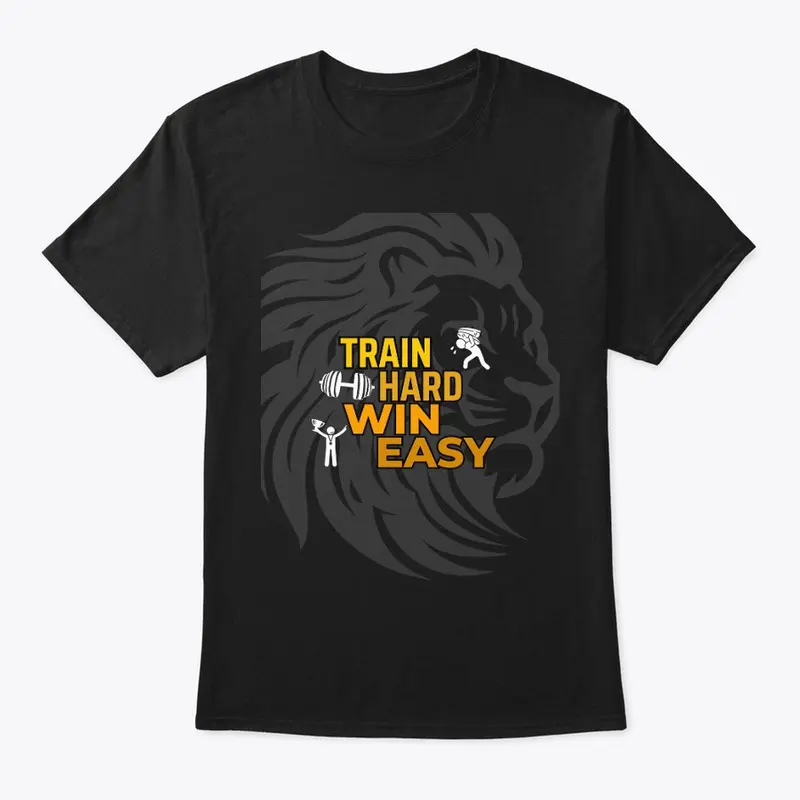 Train Hard Win Easy Motivational T-Shirt