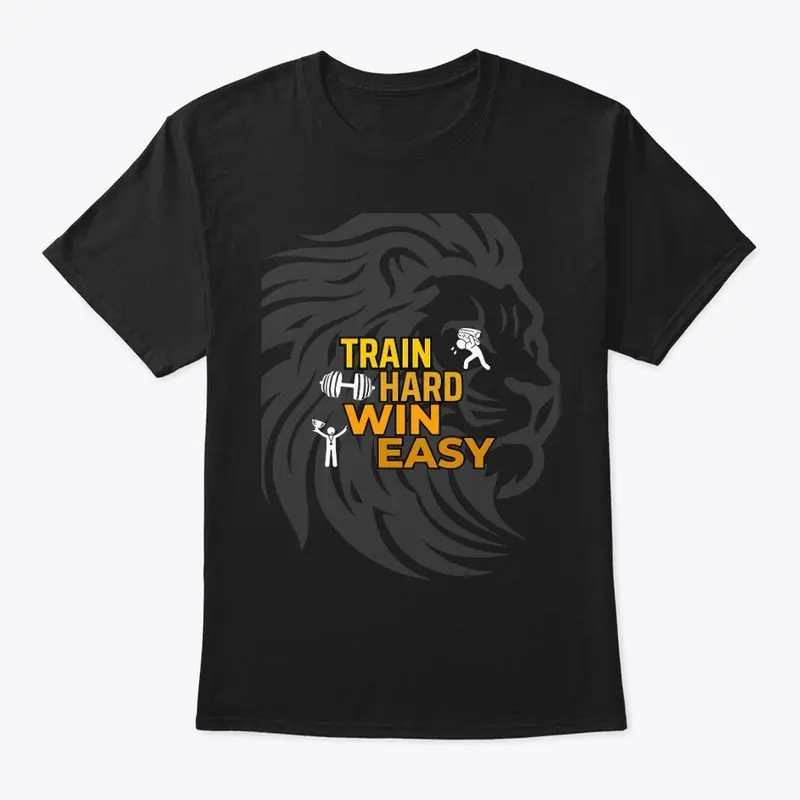 Train Hard Win Easy Motivational T-Shirt